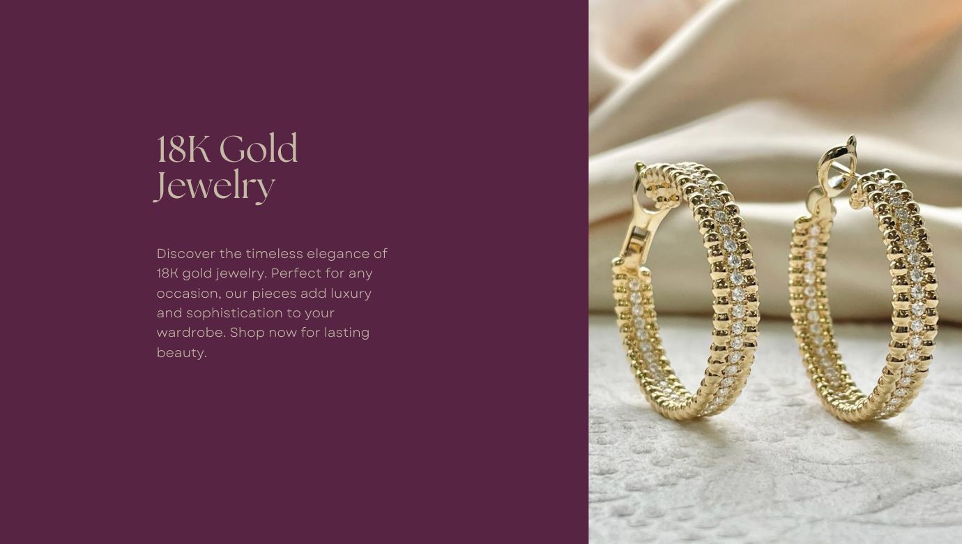 The Allure of 18K Gold Jewelry: How to Add Luxury to Your Everyday Look