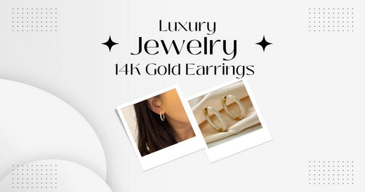 Why 14K Gold Earrings Are the Timeless Choice for Every Occasion