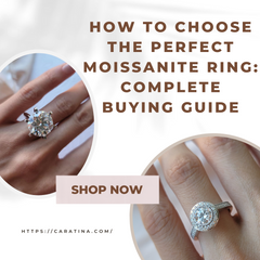 How to Choose the Perfect Moissanite Ring: Complete Buying Guide